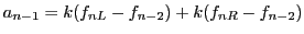 $\displaystyle a_{n-1} = k (f_{nL} - f_{n-2}) + k (f_{nR} - f_{n-2}) \nonumber\\
$